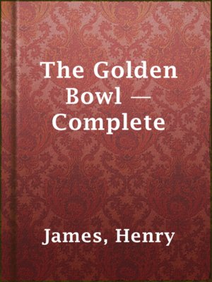 cover image of The Golden Bowl — Complete